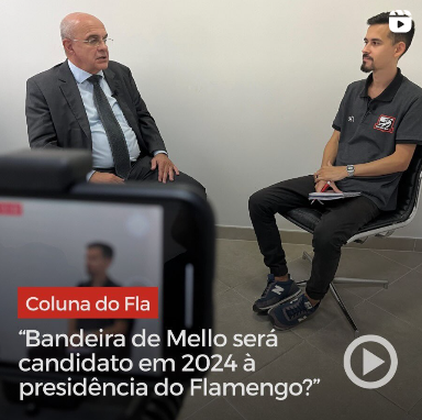 Bandeira De Mello Fala Das Novidades De 2024 Para A Coluna Do Fla