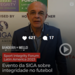 Bandeira de Mello participa do primeiro dia do Sport Integrity Forum